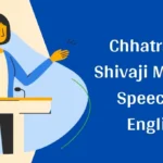 Chhatrapati Shivaji Maharaj Speech in English: Chhatrapati Shivaji Maharaj’s Inspirational Speech; Awaken the Spirit of a Legendary Warrior!